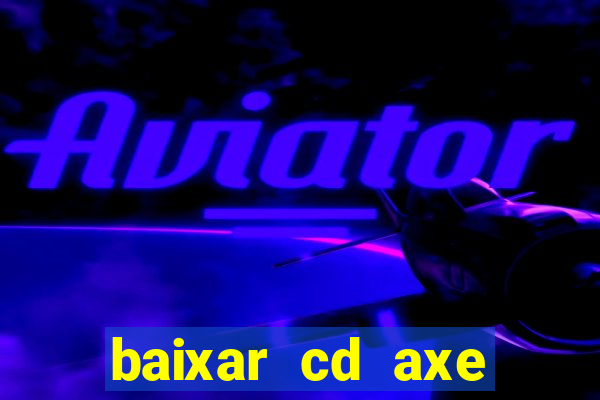 baixar cd axe bahia 2000 gratis